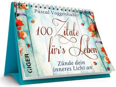 100 Zitate fürs Leben di Pascal Voggenhuber edito da Giger Verlag