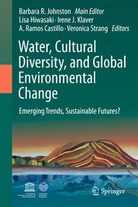 Water, Cultural Diversity, and Global Environmental Change: Emerging Trends, Sustainable Futures? edito da SPRINGER NATURE