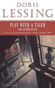 Play With A Tiger And Other Plays di Doris Lessing edito da HarperCollins Publishers