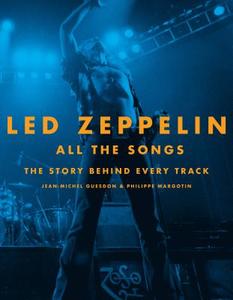 Led Zeppelin All the Songs di Jean-Michel Guesdon, Philippe Margotin edito da Hachette Book Group USA
