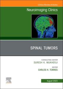 Spinal Tumors, An Issue Of Neuroimaging Clinics Of North America edito da Elsevier - Health Sciences Division