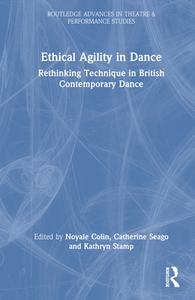 Ethical Agility In Dance edito da Taylor & Francis Ltd