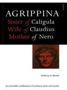 Agrippina di Anthony A. Barrett edito da Taylor & Francis Ltd