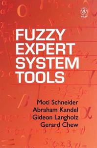 Fuzzy Expert System Tools +D3 di Schneider, Chew, Kandel edito da John Wiley & Sons