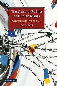 The Cultural Politics of Human Rights di Kate Nash edito da Cambridge University Press