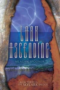 Lark Ascending di Meagan Spooner edito da CAROLRHODA LAB