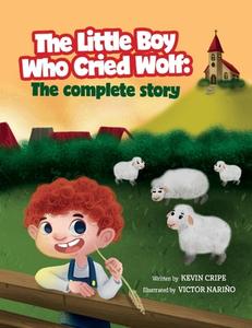 The Little Boy Who Cried Wolf di Kevin Cripe edito da Bookbaby