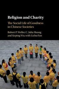 Religion and Charity di Robert P. (Boston University) Weller, C. Julia (National Tsing Hua University Huang, Keping Wu, Lizhu (Fud Fan edito da Cambridge University Press