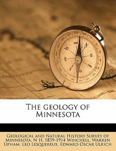 The Geology Of Minnesota edito da Nabu Press