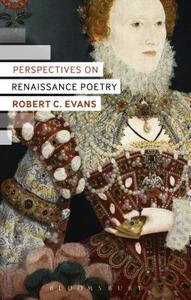 Perspectives on Renaissance Poetry di Robert C. Evans edito da BLOOMSBURY ACADEMIC