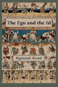 The Ego and the Id - First Edition Text di Sigmund Freud edito da MARTINO FINE BOOKS