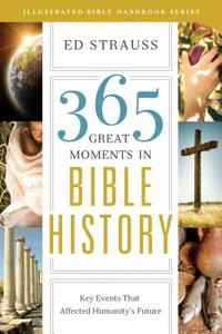365 GRT MOMENTS IN BIBLE HIST di Ed Strauss edito da BARBOUR PUBL INC