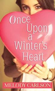 Once Upon a Winter's Heart di Melody Carlson edito da CTR POINT PUB (ME)