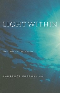 Light Within di Laurence Freeman edito da Canterbury Press Norwich