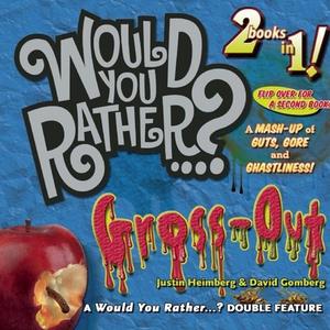 Would You Rather...? Mash-Up: A Mash-Up of Guts, Gore, and Ghastliness! di Justin Heimberg, David Gomberg edito da SEVEN FOOTER PR