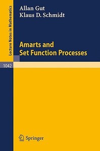 Amarts and Set Function Processes di Allan Gut, Klaus D. Schmidt edito da Springer Berlin Heidelberg