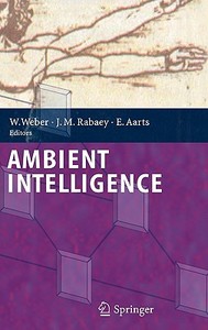 Ambient Intelligence edito da Springer-verlag Berlin And Heidelberg Gmbh & Co. Kg