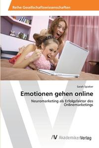 Emotionen gehen online di Sarah Spieker edito da AV Akademikerverlag