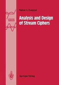 Analysis and Design of Stream Ciphers di Rainer A. Rueppel edito da Springer Berlin Heidelberg