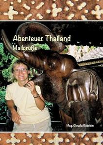 Abenteuer Thailand di Claudia Gäbelein edito da tredition