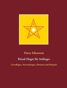 Ritual-Magie für Anfänger di Harry Eilenstein edito da Books on Demand