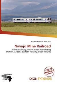 Navajo Mine Railroad edito da Dign Press