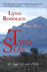 Two Seas - Due Mari di Lynn Rodolico edito da LIGHTNING SOURCE INC