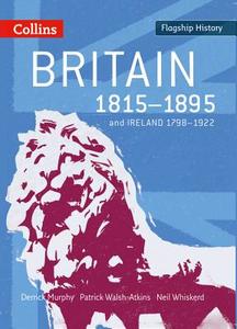 Britain 1815-1895 di Derrick Murphy, Patrick Walsh-Atkins, Neil Whiskerd edito da HarperCollins Publishers