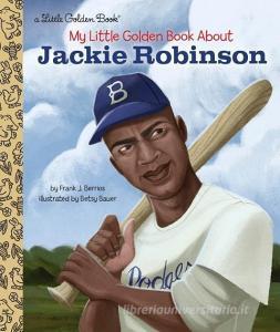 My Little Golden Book About Jackie Robinson di Frank John Berrios edito da Random House USA Inc