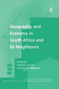 Geography and Economy in South Africa and its Neighbours di Christian M. Rogerson edito da Routledge