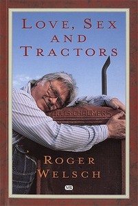 Love, Sex and Tractors di Roger L. Welsch edito da Motorbooks International