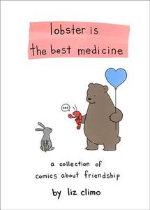 Lobster Is the Best Medicine di Liz Climo edito da Hachette Book Group USA