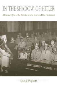 Puckett, D:  In the Shadow of Hitler di Dan J. Puckett edito da The University of Alabama Press