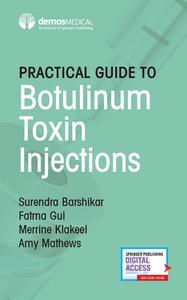 Practical Guide To Botulinum Toxin Injections di Surendra Barshikar, Fatma Gul, Merrine Klakeel, Amy Mathews edito da Springer Publishing Co Inc