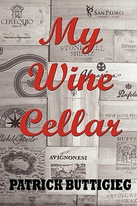 My Wine Cellar di Patrick Buttigieg edito da REVEL BARKER