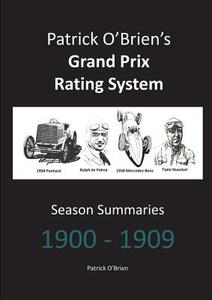 Patrick O'Brien's Grand Prix Rating System: Season Summaries 1900-1909 di Patrick O'Brien edito da LULU PR