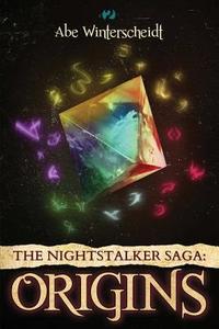 The Nightstalker Saga di Abe Winterscheidt edito da Lulu.com