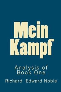 Mein Kampf - Analysis of Book One di Richard Edward Noble edito da Createspace