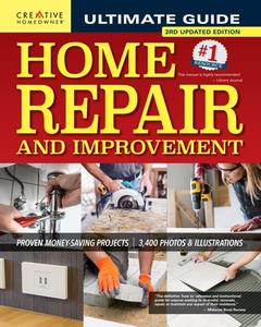 Ultimate Guide to Home Repair and Improvement, 3rd Updated Edition: Proven Money-Saving Projects; 3,400 Photos & Illustrations di Editors Of Creative Homeowner edito da CREATIVE HOMEOWNER PR