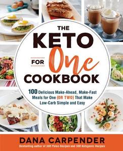 The Keto For One Cookbook di Dana Carpender edito da Fair Winds Press