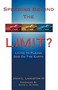 Speeding Beyond the Limit? di John L.  Langston edito da XULON PR