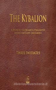 The Kybalion di Three Initiates edito da Merchant Books