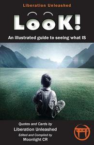 Look!- An Illustrated Guide to Seeing What Is di Liberation Unleashed edito da Serenity Publishers, LLC