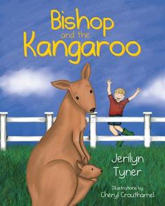 Bishop and the Kangaroo di Jerilyn Tyner edito da MASCOT BOOKS