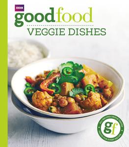 Good Food: Veggie dishes di Good Food Guides edito da Ebury Publishing