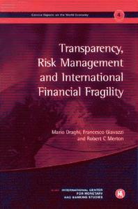 Transparency, Risk Management and International Financial Fragility [With Shaping Change-Strategies of Transformation] di Mario Draghi, Francesco Giavazzi, Robert C. Merton edito da CTR FOR ECONOMIC POLICY RES