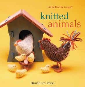 Knitted Animals di Anne-Dorthe Grigaff edito da Hawthorn Press Ltd