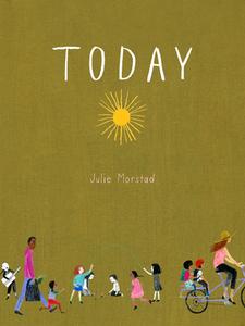 Today di Julie Morstad edito da Simply Read Books