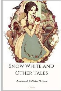 Snow White and Other Tales di Jacob, Wilhelm Grimm edito da Createspace Independent Publishing Platform