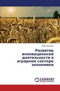 Razvitie innovacionnoj deyatel'nosti v agrarnom sektore jekonomiki di Mariya Shvedova edito da LAP Lambert Academic Publishing